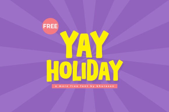 Yay Holiday Typeface for Editorial Design